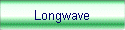 Longwave